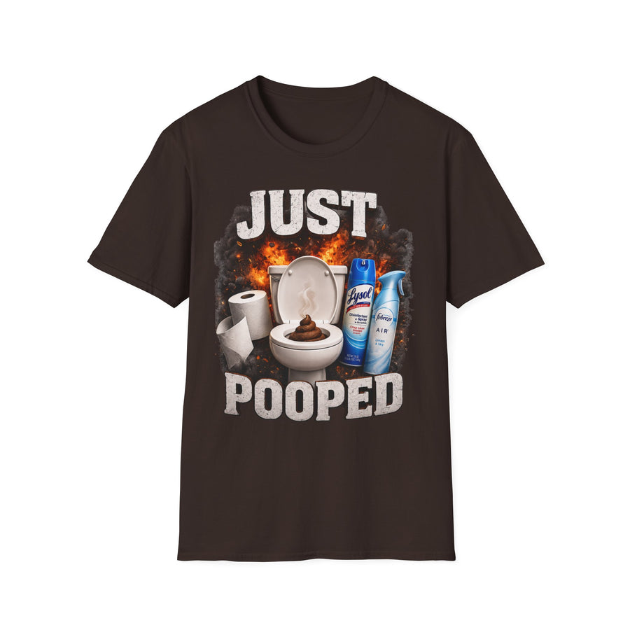 Funny "Just Pooped" Graphic T-Shirt — Novelty Bathroom Humor Tee