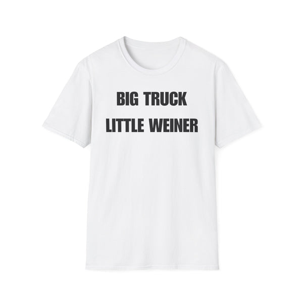 Graphic T-Shirt — "Big Truck Little Weiner" Funny Novelty Tee